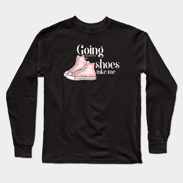 Going where my shoes take me Long Sleeve T-Shirt by Bolu Ade